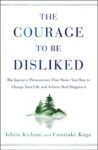 If you have the courage to be disliked, you can be happier.