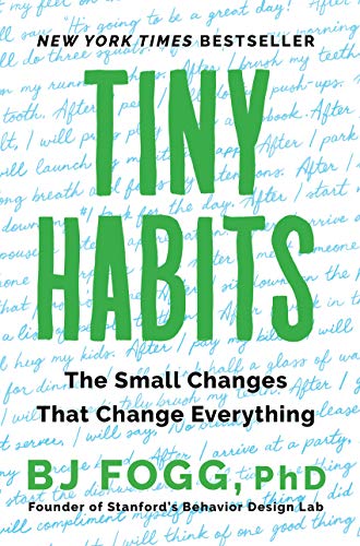 Tiny Habits By B J Fogg, Phd