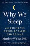 Why we Sleep by Matthew Walker, PhD