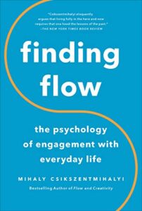 Finding flow will increase the quality of your life