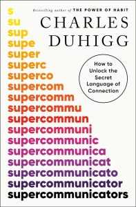 Cover design for Charles Duhigg's 'Supercommunicators: How to Unlock the Secret Language of Connection,' progressively spelling 